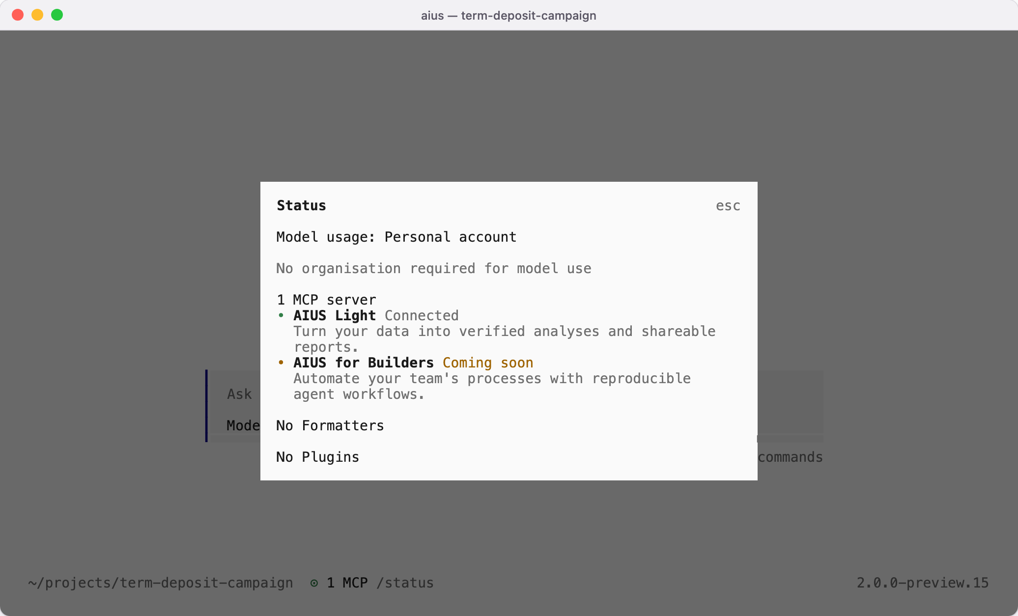 The AIUS terminal status dialog: AIUS Light, connected, Turn your data into verified analyses and shareable reports; and AIUS for Builders, coming soon in gold, Automate your team's processes with reproducible agent workflows